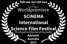 Weltpremiere in Adelaide, Australien beim SCINEMA International Science Film Festival von „Still sad, but still true“ Weltpremiere in Adelaide, Australien beim SCINEMA International Science Film Festival von „Still sad, but still true“