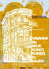 Habana - Arte nuevo de hacer ruinas / Havanna - Die neue Kunst Ruinen zu bauen Habana - Arte nuevo de hacer ruinas / Havanna - Die neue Kunst Ruinen zu bauen